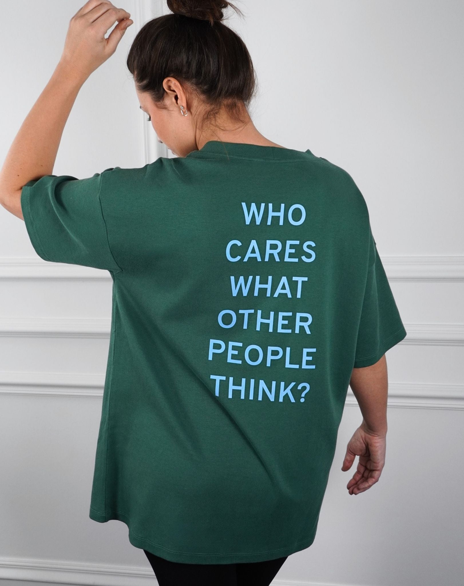 Who cares what other people think? Dark Green T-Shirt - OBLIVIOUS?