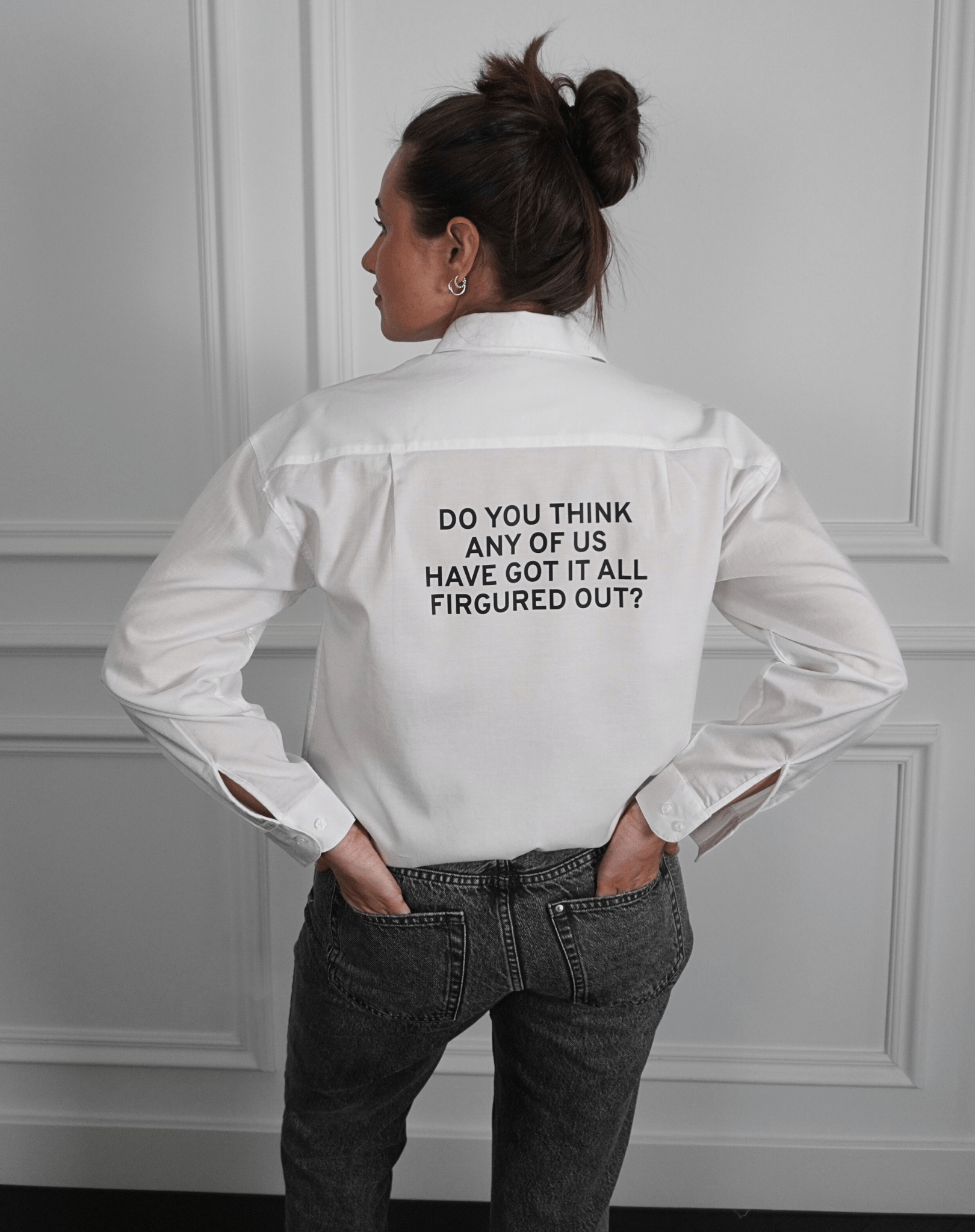 Do you think any of us have got it all figured out? White Shirt - OBLIVIOUS?