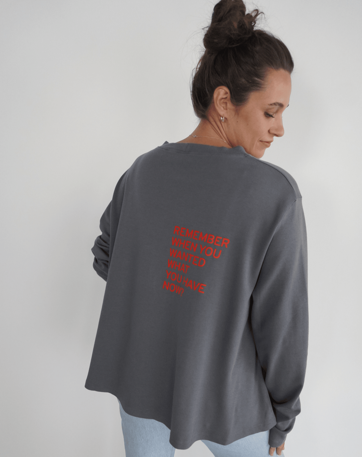 Remember when you wanted what you have now? Flowy Long Sleeve - OBLIVIOUS?