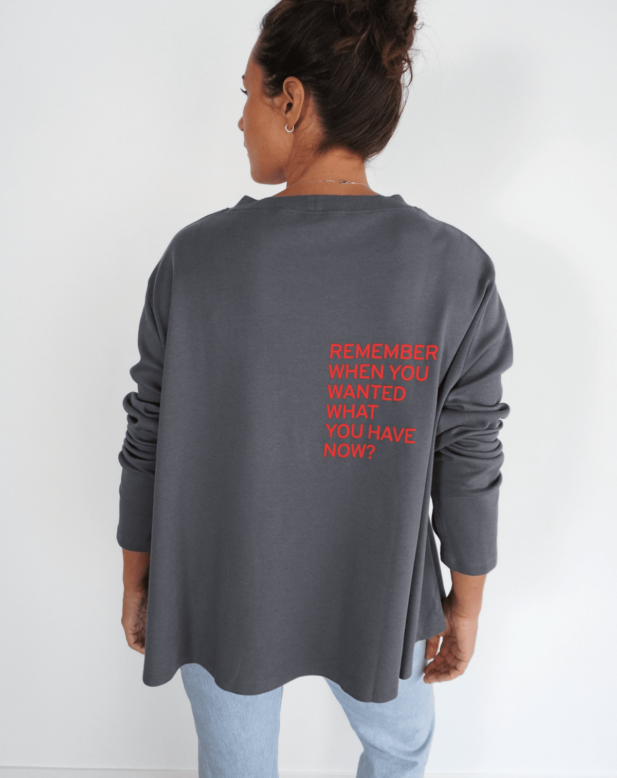 Remember when you wanted what you have now? Flowy Long Sleeve - OBLIVIOUS?
