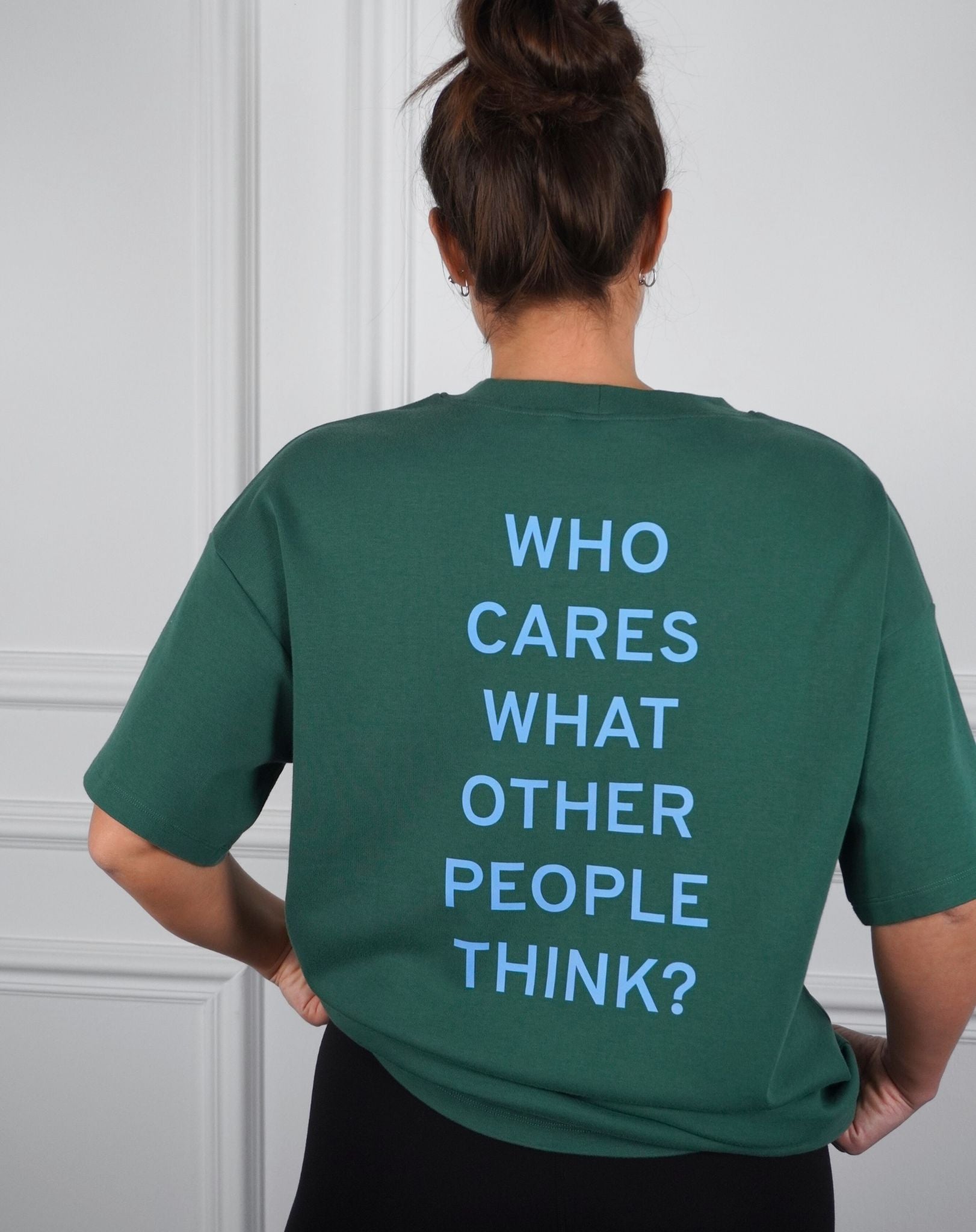 Who cares what other people think? Dark Green T-Shirt - OBLIVIOUS?