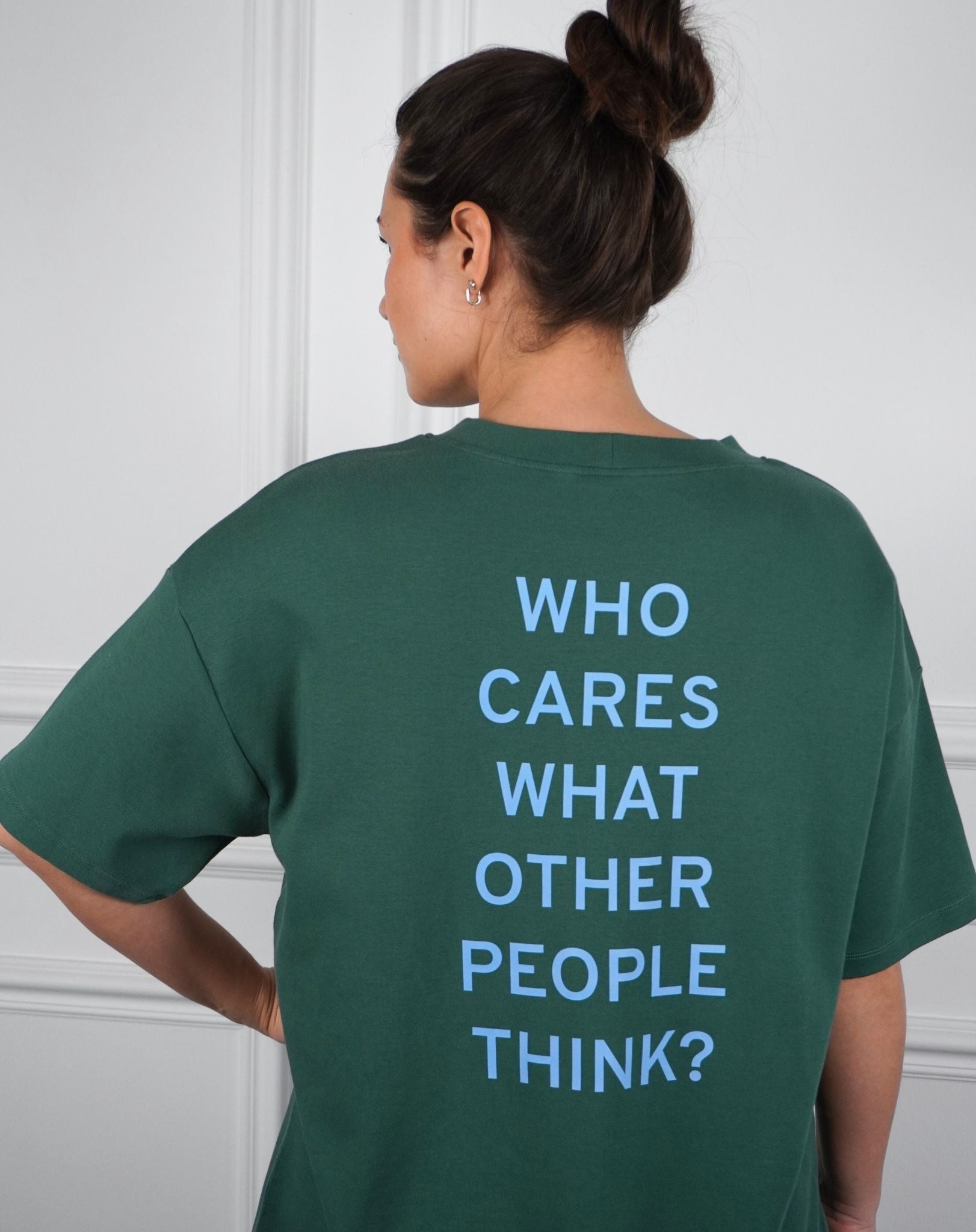 Who cares what other people think? Dark Green T-Shirt - OBLIVIOUS?