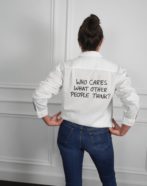 Who cares what other people think? Weißes Hemd (Schwarzer Druck)