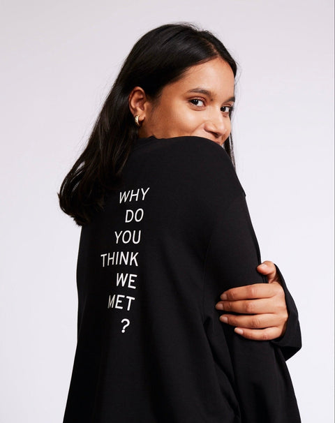 Why do you think we met? - Flowy Long Sleeve Black - OBLIVIOUS?