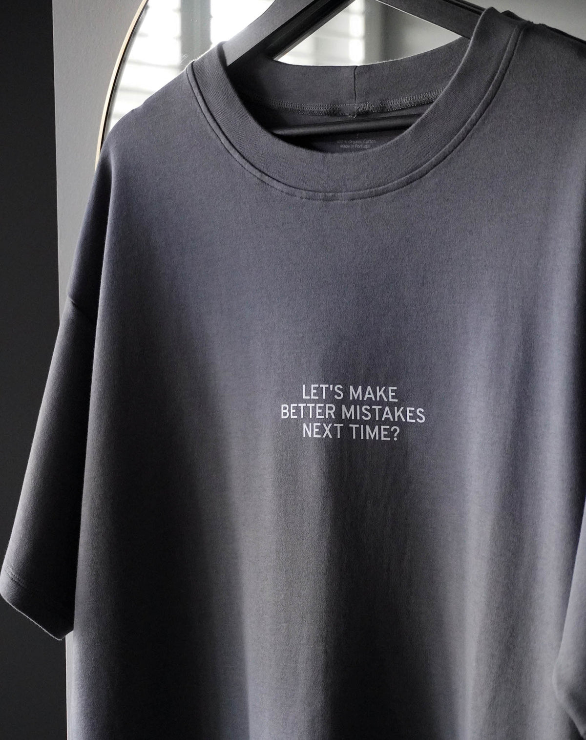 Let&#39;s make better mistakes next time? Anthracite T-Shirt - OBLIVIOUS?