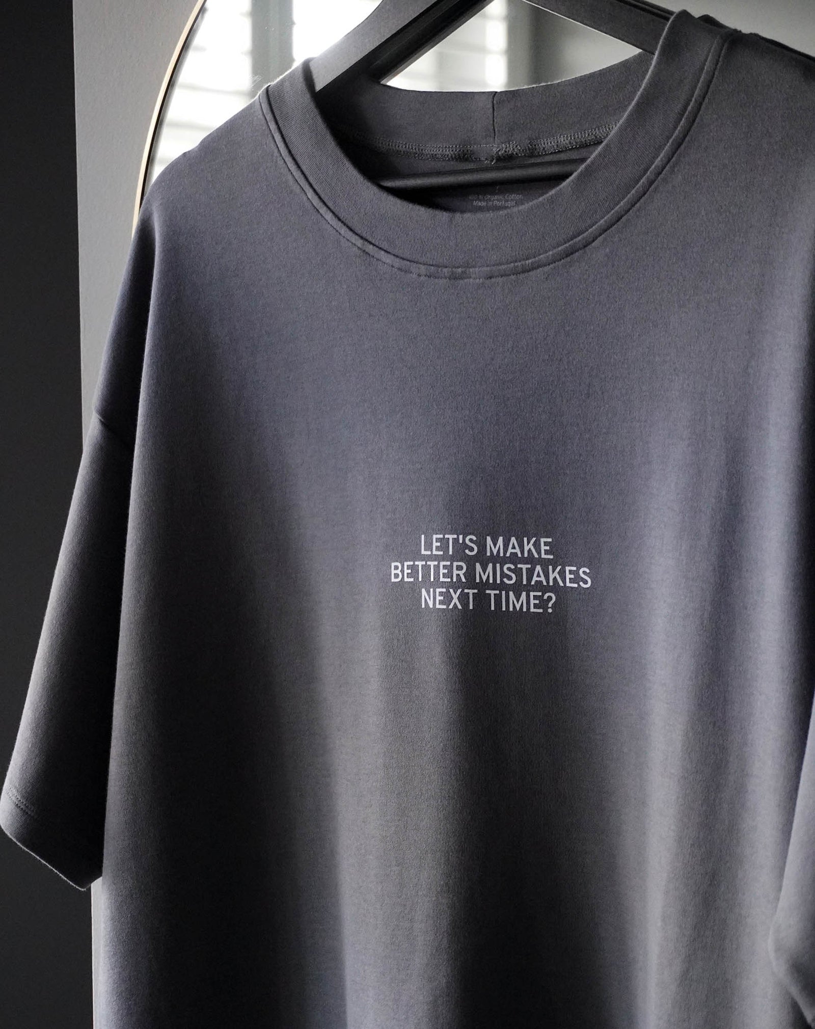 Let's make better mistakes next time? Anthracite T-Shirt - OBLIVIOUS?