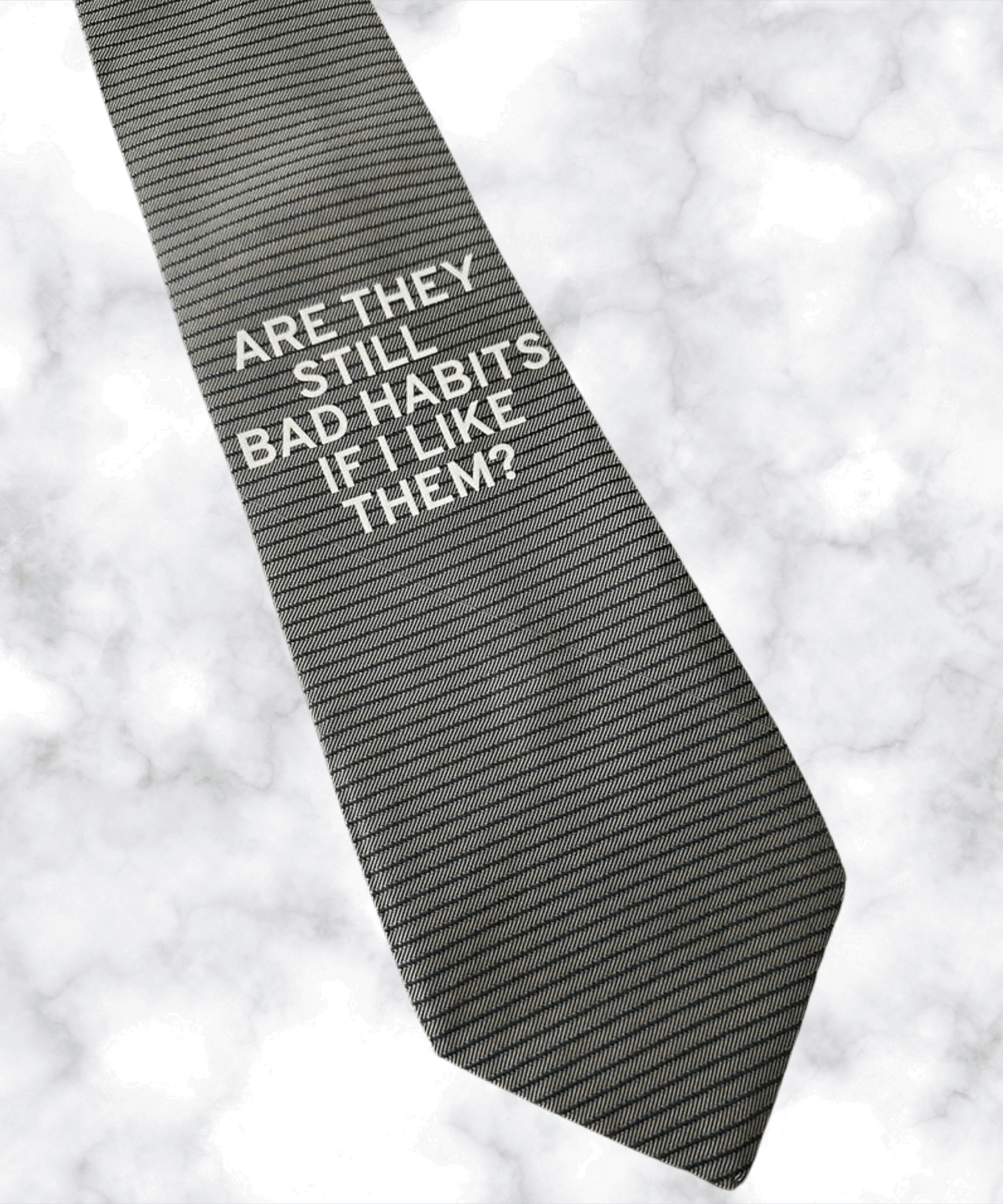 Upcycled Tie ‘ARE THEY STILL BAD HABITS IF I LIKE THEM?’ - OBLIVIOUS?