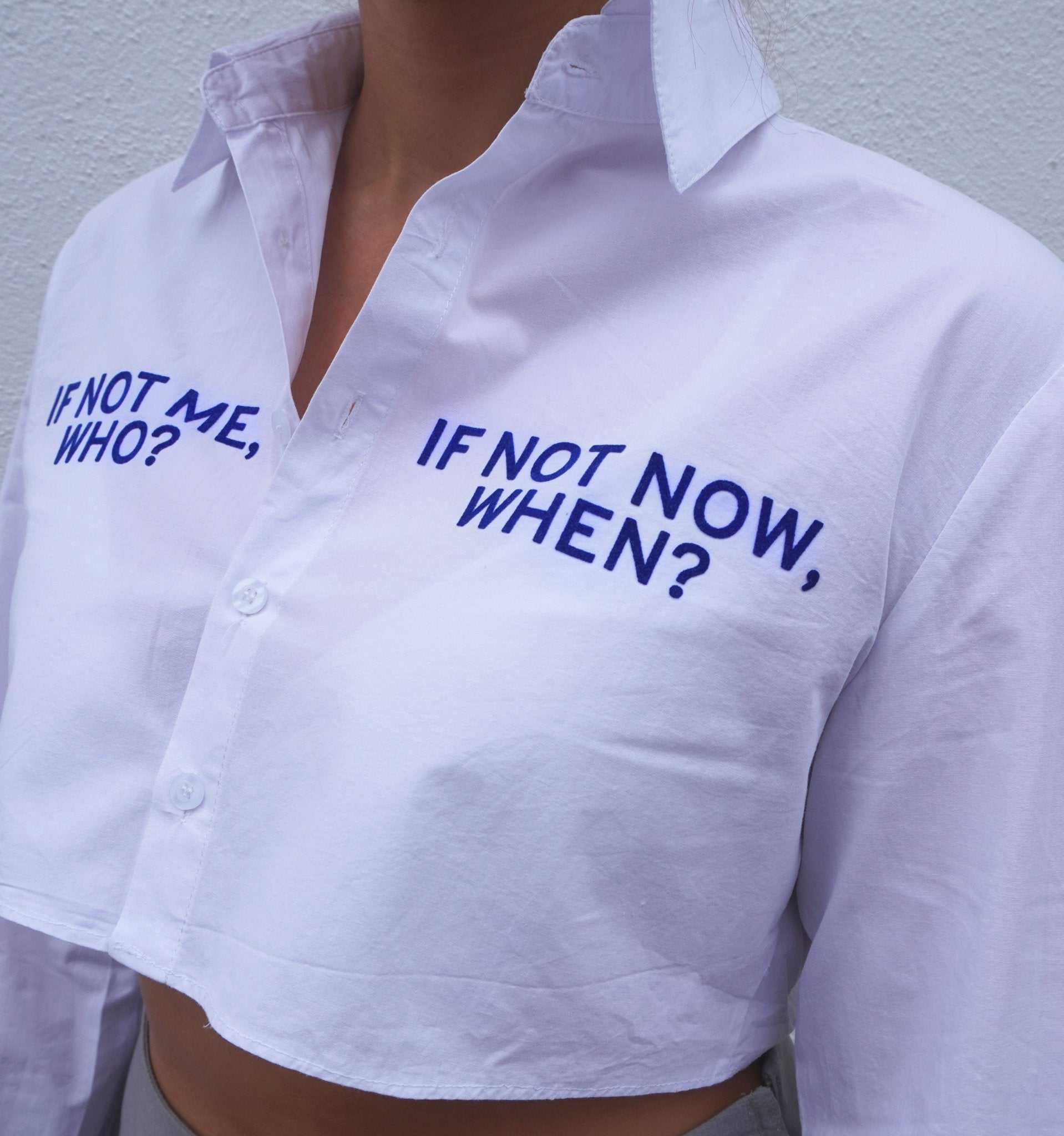 Upcycled White Shirt 'IF NOT ME, WHO? IF NOT NOW, WHEN?' - Electric Blue - OBLIVIOUS?