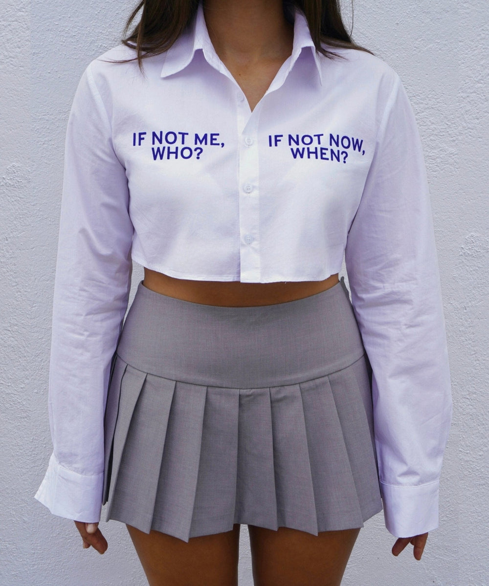 White Shirt 'IF NOT ME, WHO? IF NOT NOW, WHEN?' - 
