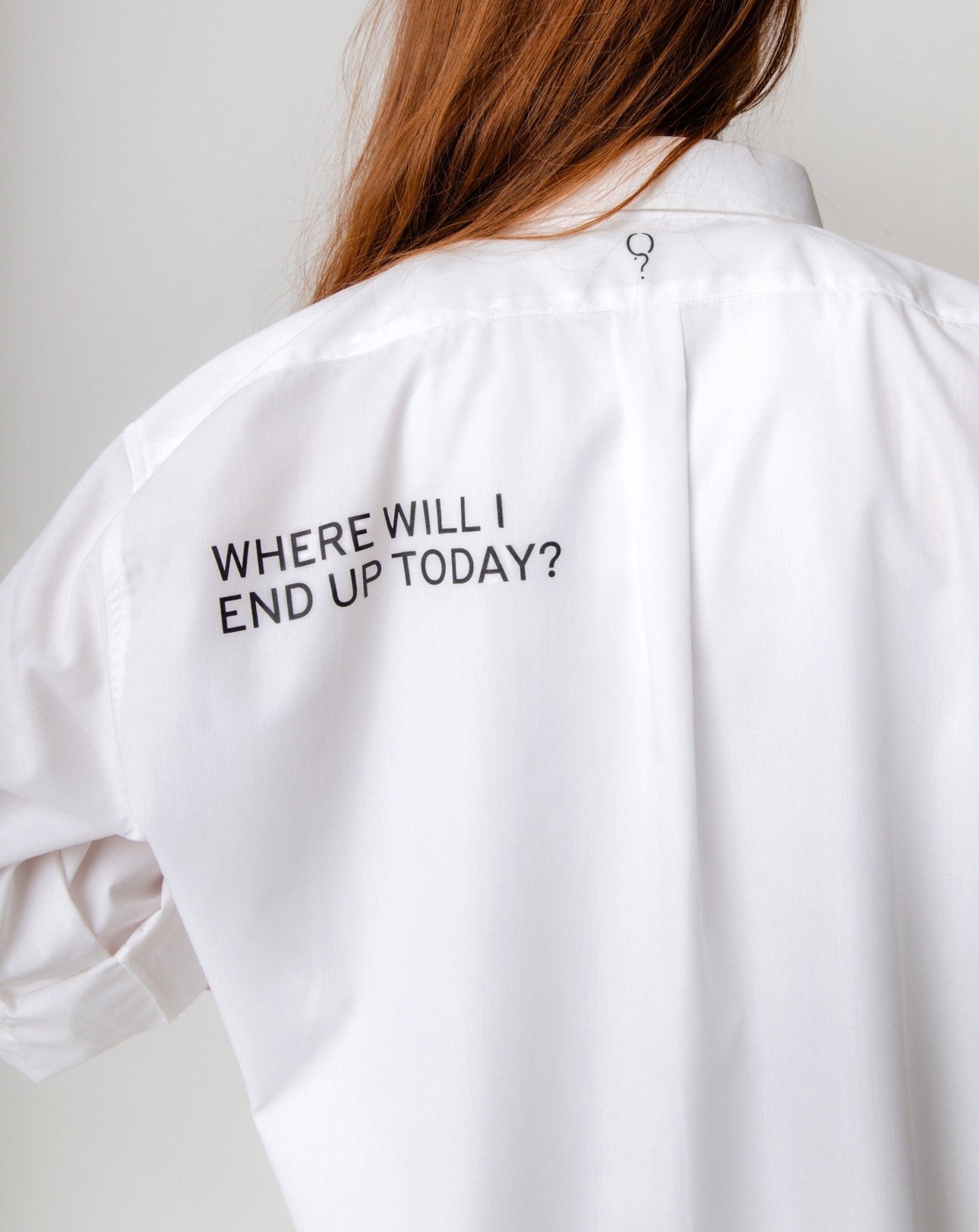 White Shirt 'WHERE WILL I END UP TODAY?' - OBLIVIOUS?